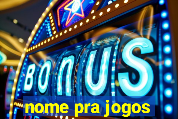 nome pra jogos